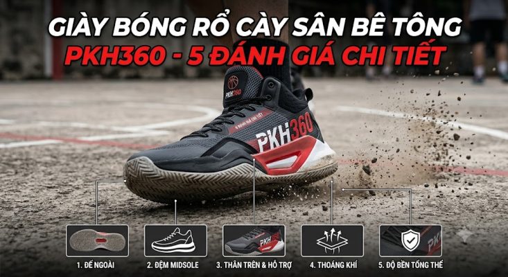 Giày Bóng Rổ Cày Sân Bê Tông PKH360 - 5 Đánh Giá Chi Tiết